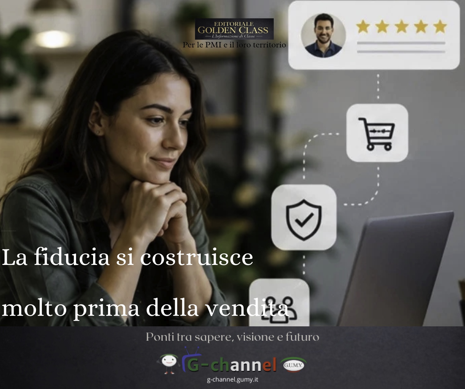 La fiducia si costruisce molto prima della vendita